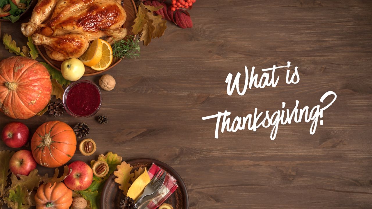 What is Thanksgiving